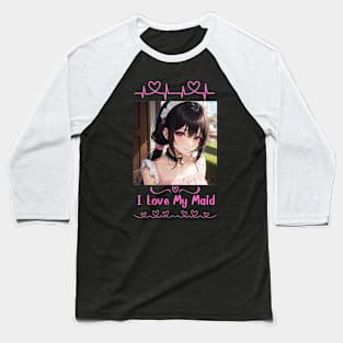 I Love My Maid Heart Anime Girl Baseball T-Shirt
